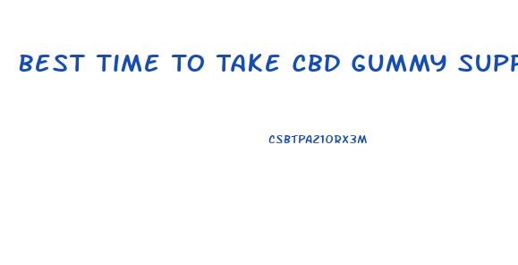 Best Time To Take Cbd Gummy Supplement