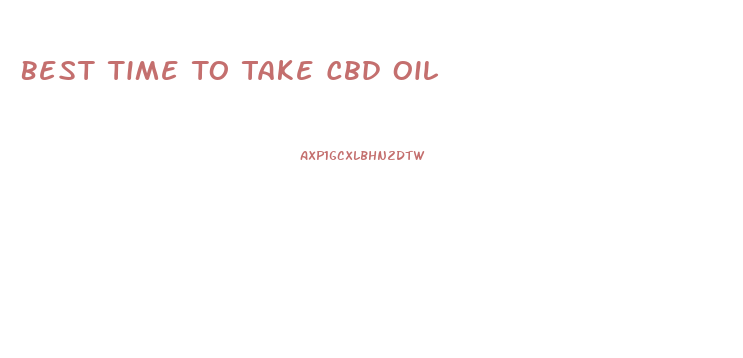 Best Time To Take Cbd Oil