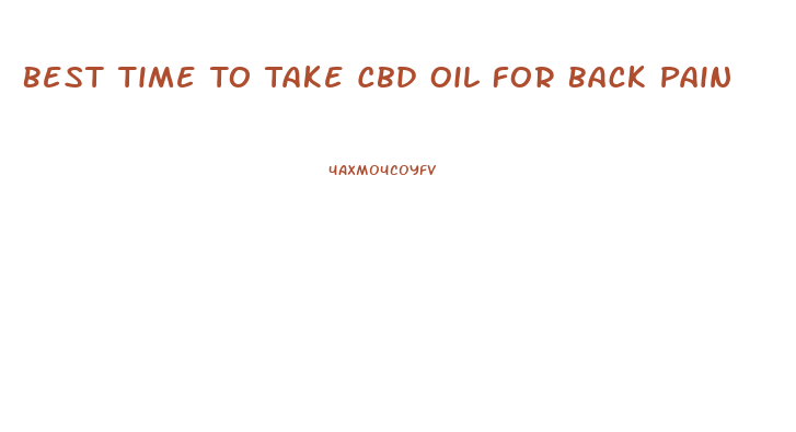 Best Time To Take Cbd Oil For Back Pain