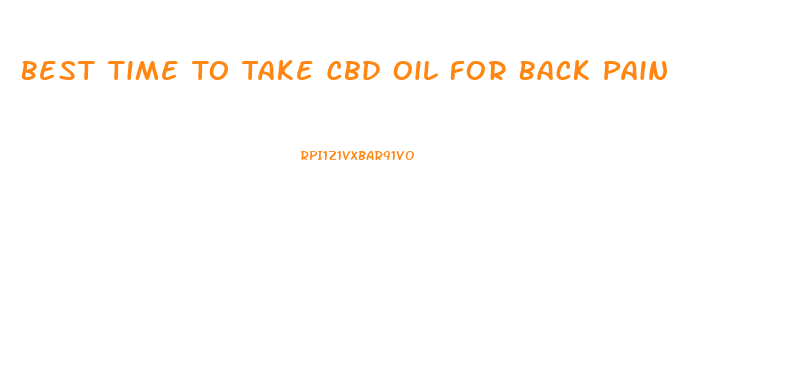 Best Time To Take Cbd Oil For Back Pain