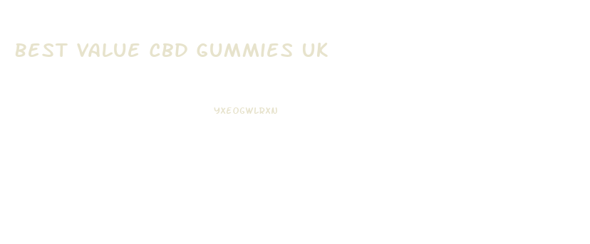 Best Value Cbd Gummies Uk