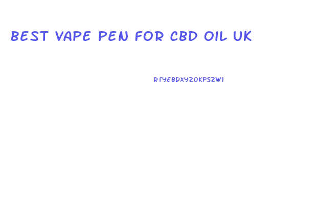 Best Vape Pen For Cbd Oil Uk