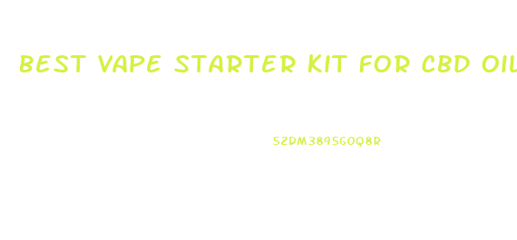 Best Vape Starter Kit For Cbd Oil