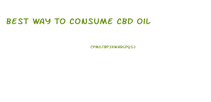 Best Way To Consume Cbd Oil