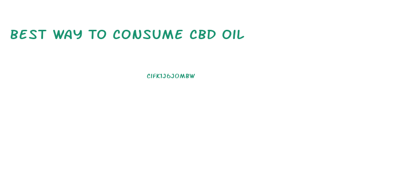 Best Way To Consume Cbd Oil