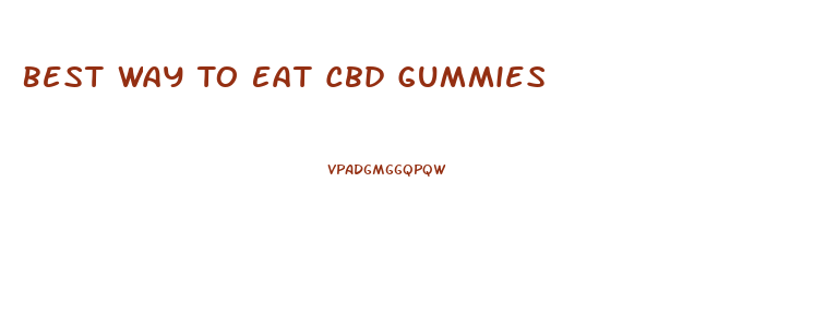 Best Way To Eat Cbd Gummies