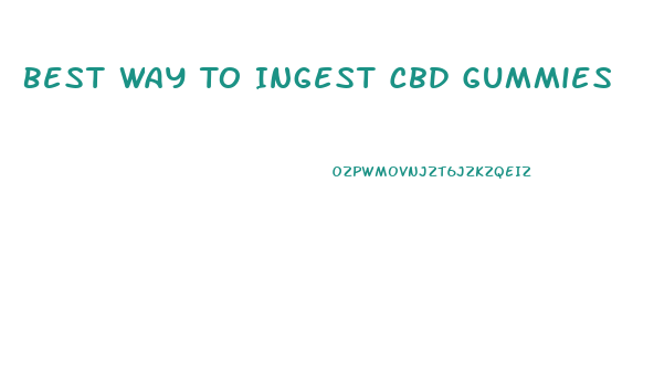 Best Way To Ingest Cbd Gummies