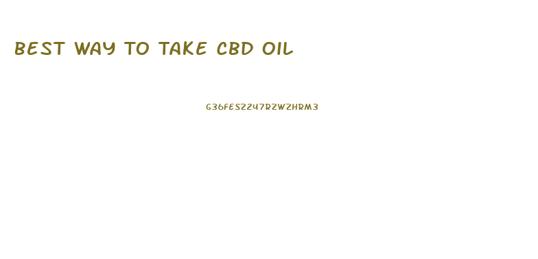 Best Way To Take Cbd Oil