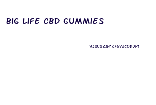 Big Life Cbd Gummies