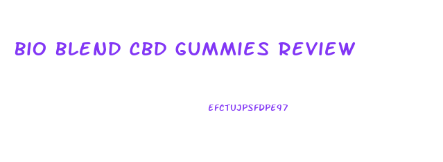 Bio Blend Cbd Gummies Review