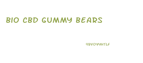 Bio Cbd Gummy Bears