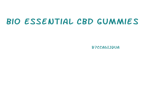 Bio Essential Cbd Gummies