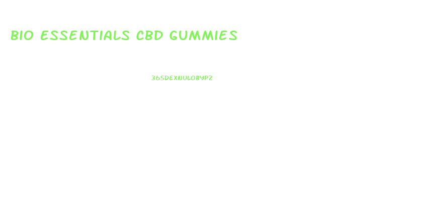 Bio Essentials Cbd Gummies