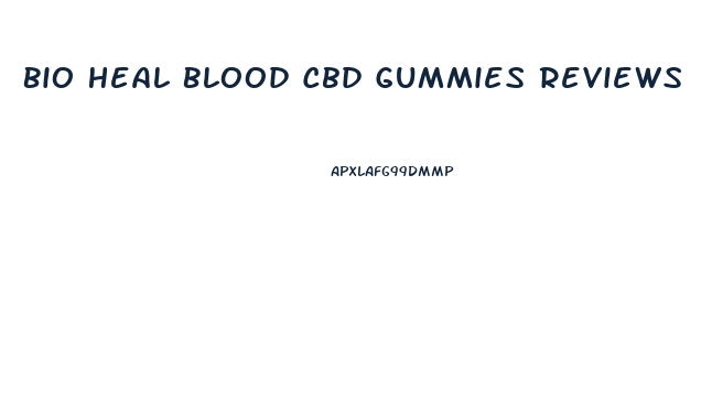 Bio Heal Blood Cbd Gummies Reviews