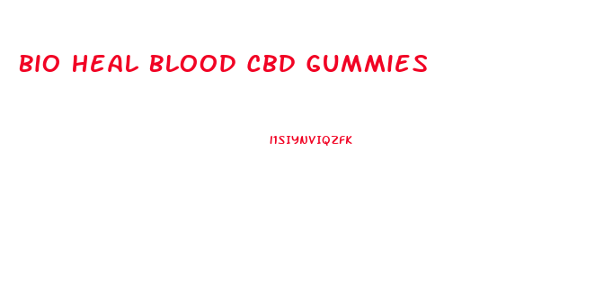 Bio Heal Blood Cbd Gummies