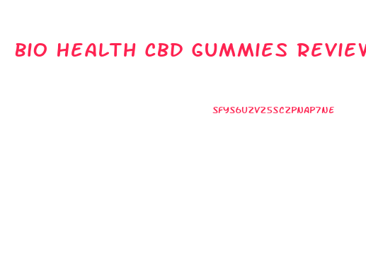 Bio Health Cbd Gummies Reviews