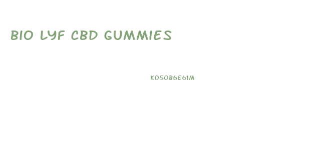 Bio Lyf Cbd Gummies
