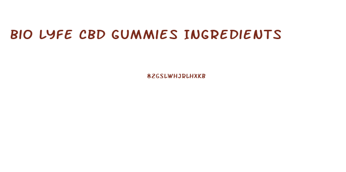 Bio Lyfe Cbd Gummies Ingredients