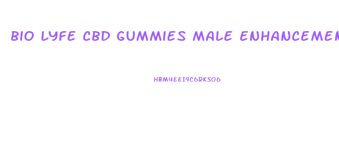 Bio Lyfe Cbd Gummies Male Enhancement
