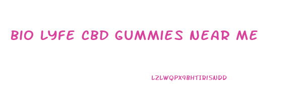 Bio Lyfe Cbd Gummies Near Me
