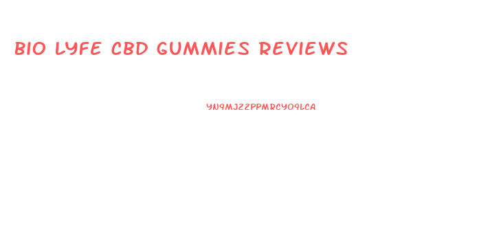 Bio Lyfe Cbd Gummies Reviews