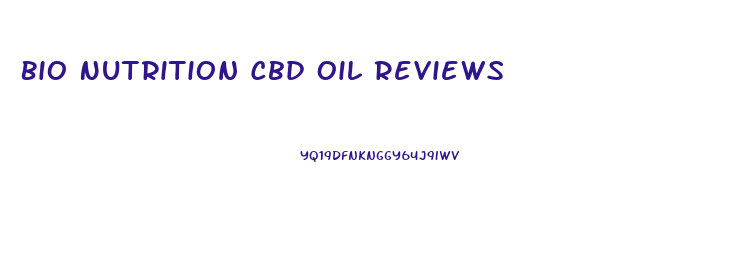 Bio Nutrition Cbd Oil Reviews