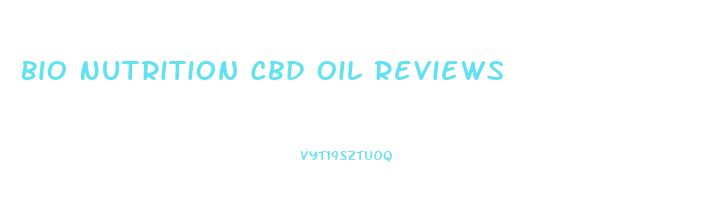 Bio Nutrition Cbd Oil Reviews