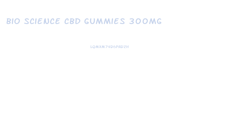 Bio Science Cbd Gummies 300mg