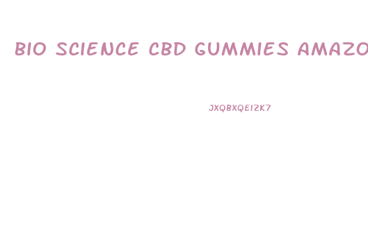 Bio Science Cbd Gummies Amazon