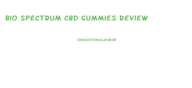 Bio Spectrum Cbd Gummies Review
