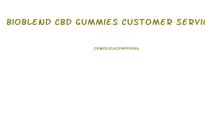 Bioblend Cbd Gummies Customer Service Number