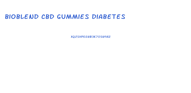 Bioblend Cbd Gummies Diabetes