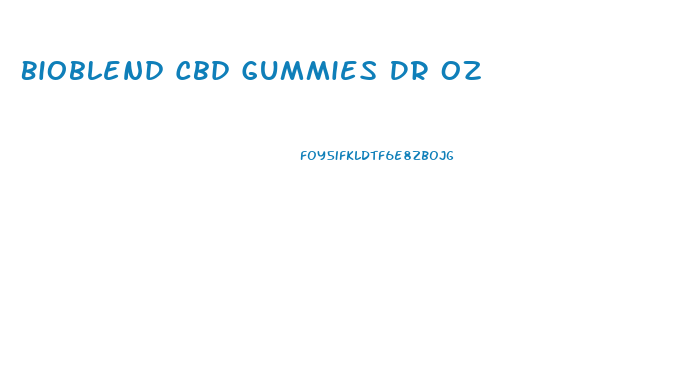 Bioblend Cbd Gummies Dr Oz