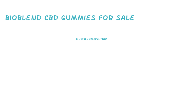 Bioblend Cbd Gummies For Sale