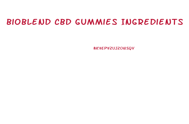 Bioblend Cbd Gummies Ingredients