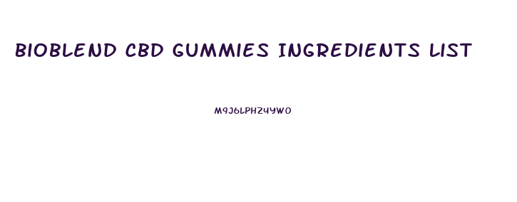 Bioblend Cbd Gummies Ingredients List