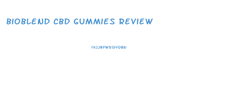 Bioblend Cbd Gummies Review