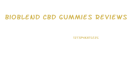 Bioblend Cbd Gummies Reviews