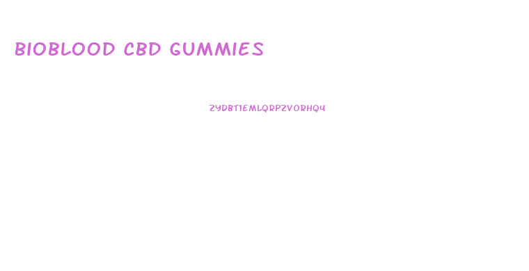 Bioblood Cbd Gummies