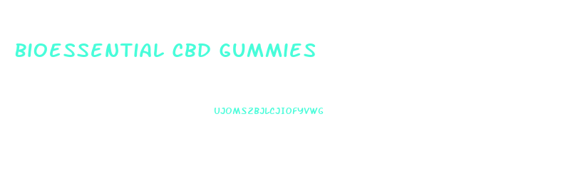 Bioessential Cbd Gummies