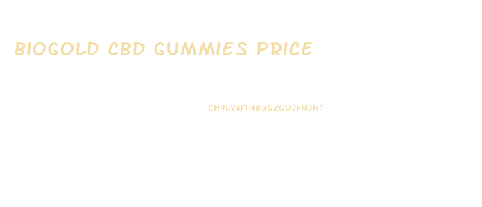 Biogold Cbd Gummies Price