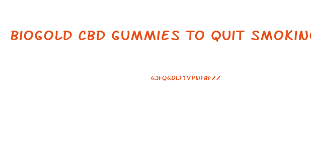 Biogold Cbd Gummies To Quit Smoking
