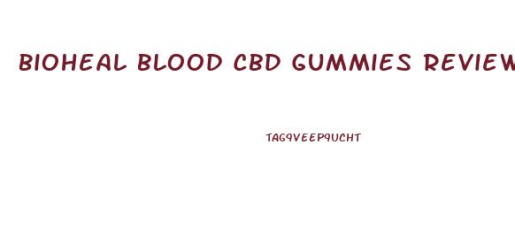 Bioheal Blood Cbd Gummies Review