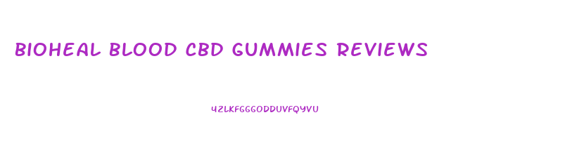 Bioheal Blood Cbd Gummies Reviews