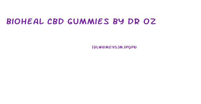 Bioheal Cbd Gummies By Dr Oz