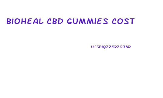 Bioheal Cbd Gummies Cost