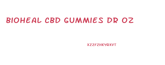 Bioheal Cbd Gummies Dr Oz