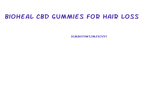 Bioheal Cbd Gummies For Hair Loss