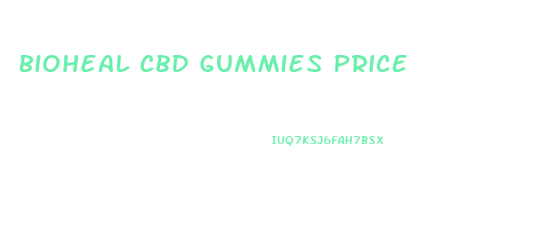 Bioheal Cbd Gummies Price