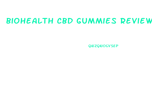 Biohealth Cbd Gummies Reviews And Complaints